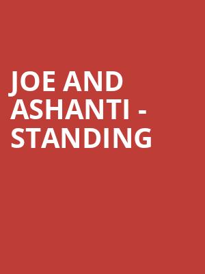 Joe and Ashanti - Standing at Eventim Hammersmith Apollo